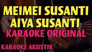 Aiya Susanti Perempuan Banyak Muda  Meimei Susanti Karaoke Akustik  Upin amp Ipin [upl. by Nedak]