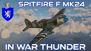 Spitfire F Mk24 In War Thunder  A Basic Review [upl. by Aed]