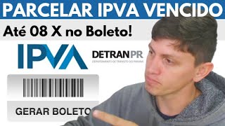 Parcelar IPVA atrasado via BOLETO em até 08x DETRAN PR  Dívida Ativa [upl. by Hall]