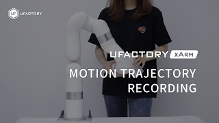 UFACTORY xArm Trajectory Recording Tutorial [upl. by Erina]