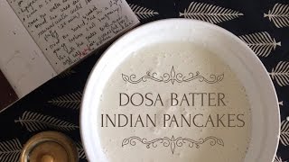 Dosa Batter Recipe  Indian Pancakes [upl. by Macur]