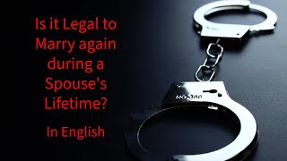 Is it legal to Marry again during a Spouses Lifetime  In English Indian Penal Code [upl. by Orfield]