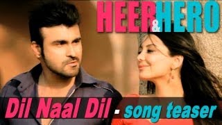 Dil Naal Dil  Official Song Promo 3  Minissha Lamba  Heer And Hero 2013  Sonu Nigam [upl. by Nnylatsyrc]