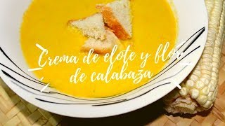 Crema de elote y flor de calabaza [upl. by Lonny]