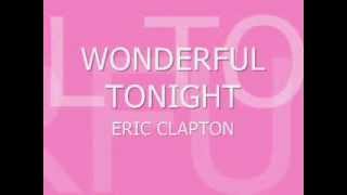 Eric Clapton Wonderful tonight Lyrics [upl. by Ariamat]