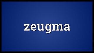 Zeugma Meaning [upl. by Lucinda]