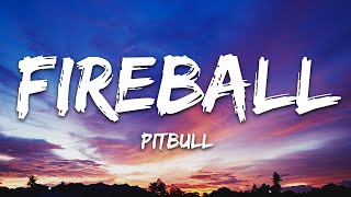 Pitbull  Fireball Lyrics ft John Ryan [upl. by Maltzman681]