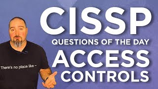 CISSP Practice Questions of the Day from IT Dojo  72  Access Control [upl. by Otreblanauj]