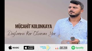 Mücahit Kolankaya Dağlarına Kar Olurum dağlarınakarolurum [upl. by Hyacintha]