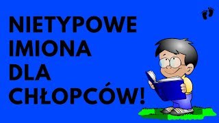 Nietypowe Imiona dla Chłopców  34 Propozycje  Imionowo [upl. by Catina]