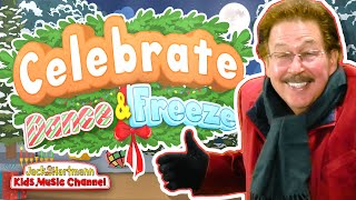 Celebrate DANCE and FREEZE  Holiday Dance and Freeze Songs for Kids  Jack Hartmann [upl. by Finbur]