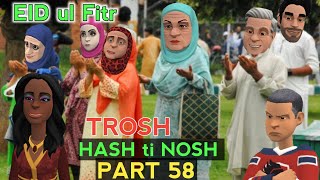 Trosh HASH ti NOSH  Eid Special  PART 58  Kashmiri Cartoon Drama [upl. by Grissel]