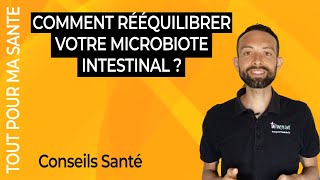 Comment rééquilibrer et restaurer la flore intestinale [upl. by Marcille603]