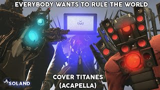 Everybody Wants To Rule The World  Cover Titanes Acapella [upl. by Aihsek]