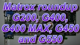 Matrox Roundup G200 G400 G400 MAX G450 and G550 [upl. by Nirrac]