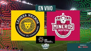 EN VIVO  LEONES NEGROS VS MINEROS DE ZACATECAS  LIGA EXPANSIÓN MX  LA OCTAVA SPORTS [upl. by Tronna]