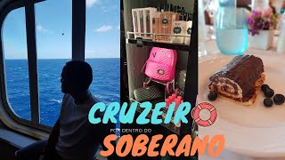 Cruzeiro Sovereign Soberano  Vlog Por Dentro Do Navio [upl. by Eadahc]