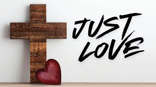 Just Love [upl. by Ardna]