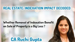 Whether removal of Indexation in case of long term gain on sale of property is a blunder [upl. by Woodcock813]