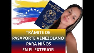 TRÁMITE DE PASAPORTE VENEZOLANO PARA NIÑOS EN EL EXTERIOR [upl. by Sidalg29]