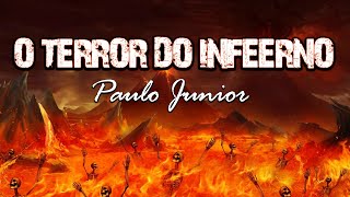 A Mensagem Mais Forte Sobre o INFERNO Que Você JÁ OUVIU  Paulo Junior [upl. by Dahsraf]