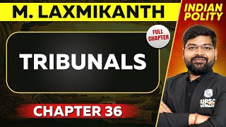 Tribunals FULL CHAPTER  Indian Polity Laxmikant Chapter 36  UPSC Preparation ⚡ [upl. by Anne-Marie]