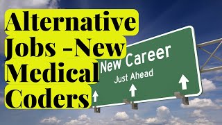 ALTERNATIVE JOBS FOR NEW MEDICAL CODERS WHAT YOU SHOULD KNOW [upl. by Oilegor819]