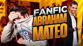 EL MEJOR FANFIC DE ABRAHAM MATEO [upl. by Xila]