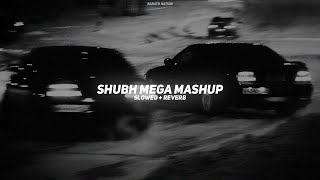 Shubh Mega Mashup Slowed  Reverb  Shubh  BARATO NATION [upl. by Ballou760]