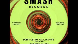 DON’T LET ME FALL IN LOVE The Harris Sisters Smash 2002 1958 [upl. by Aifos]