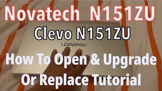 Novatech Clevo N151ZU  Upgrade HDDSSD  Ram  Replace Or Reset Cmos amp Battery [upl. by Aihsel]