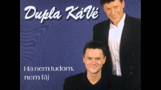 Dupla KáVé  Kék a szeme  Vocal  Ha nem tudom nem fáj  2 album  1999 [upl. by Reba346]