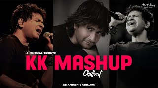 KK Mashup Musical Tribute  Chillout Mix  AB Ambients  Best of kk songs amp Emraan Hashmi [upl. by Acino]