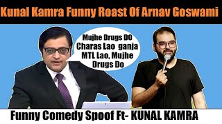 Arnav Goswami Mujhe Drugs Do Song  Roast by Kunal Kamra  Arnav goswami VS Kamra  Stand Up Comedy [upl. by Yenaled411]