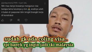 sudah tidak ada coling visa ‼️tpi masih bnyak yg pingin jadi tki di malaysia🇲🇾 [upl. by Airamat474]