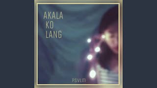 Akala Ko Lang [upl. by Francklin]