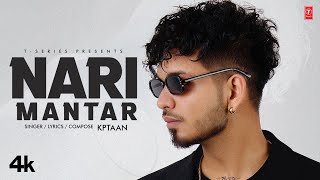 NARI MANTAR Official Video  Kptaan  Latest Punjabi Songs 2023 [upl. by Alain812]