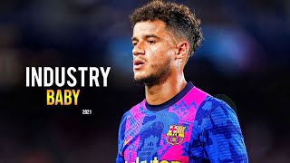 Philippe Coutinho  quotINDUSTRY BABYquot ftLil Nas X amp Jack Harlow  Crazy Skills and Goals 2021  HD [upl. by Eyssej]