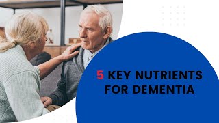 5 Key Nutrients for Dementia [upl. by Crane]