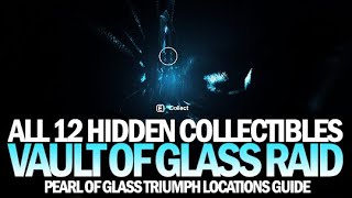 All 12 Hidden Collectibles Locations Guide in Vault of Glass Pearl of Glass Triumph Destiny 2 [upl. by Simpson101]