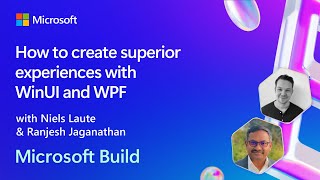 How to create superior experiences with WinUI and WPF  BRK244 [upl. by Aicirtap586]