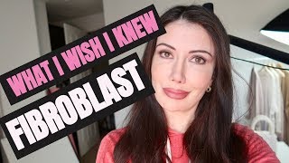 WHAT I WISH I KNEW BEFORE FIBROBLAST TREATMENT REQUIREMENTS [upl. by Laurance]