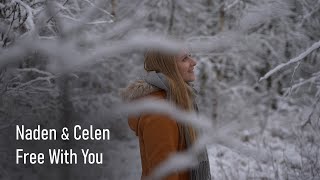 Naden amp Celen  Free With You [upl. by Odnama]