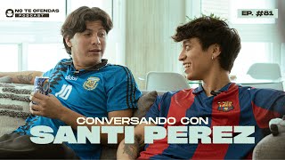 No Te Ofendas Ep 81 Conversando con santiperezvivas [upl. by Atlante]