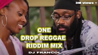 ONE DROP REGGAE RIDDIMS MIX DJ FRANCOLTARRUS RILEYJ BOOGCHRIS MARTINBUSY SIGNALALAINE Etc [upl. by Antons]