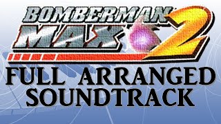 Bomberman Max 2  Full soundtrack ost RemakeArranged GBA [upl. by Atiuqrahs]