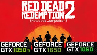 GTX 1050TI vs GTX 1650 vs GTX 1060 NotebookLaptop Red Dead Redemption 2 Comparison [upl. by Asiluy]