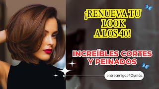 🔥Los Mejores Cortes de Cabello para Mujeres de 40 Tips y Consejos de Estilización que Te Encantarán [upl. by Ramilahs]