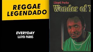 Lloyd Parks  Everyday  LEGENDADOTRADUÇÃO reggae lyric [upl. by Eecram]