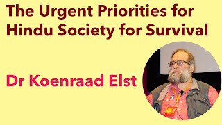 The urgent priorities for Hindu society for survival  Dr Koenraad Elst [upl. by Mano251]